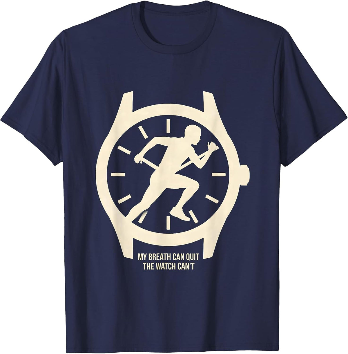 My Breath Can Quit The Watch Can't Funny Runner Gift Running T-Shirt - Navy Blue