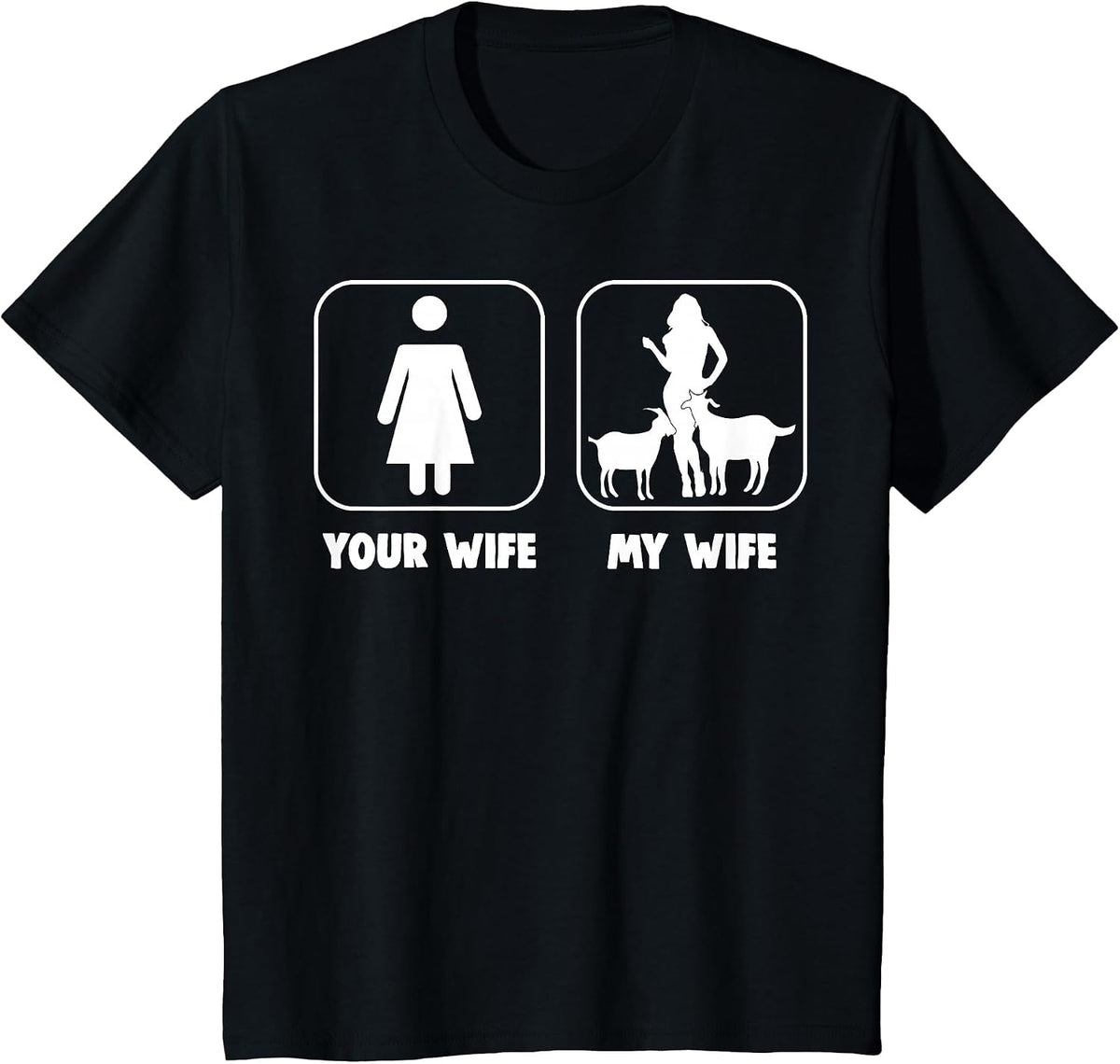 Your Wife My Wife - Goat Lovers T-Shirt - Black