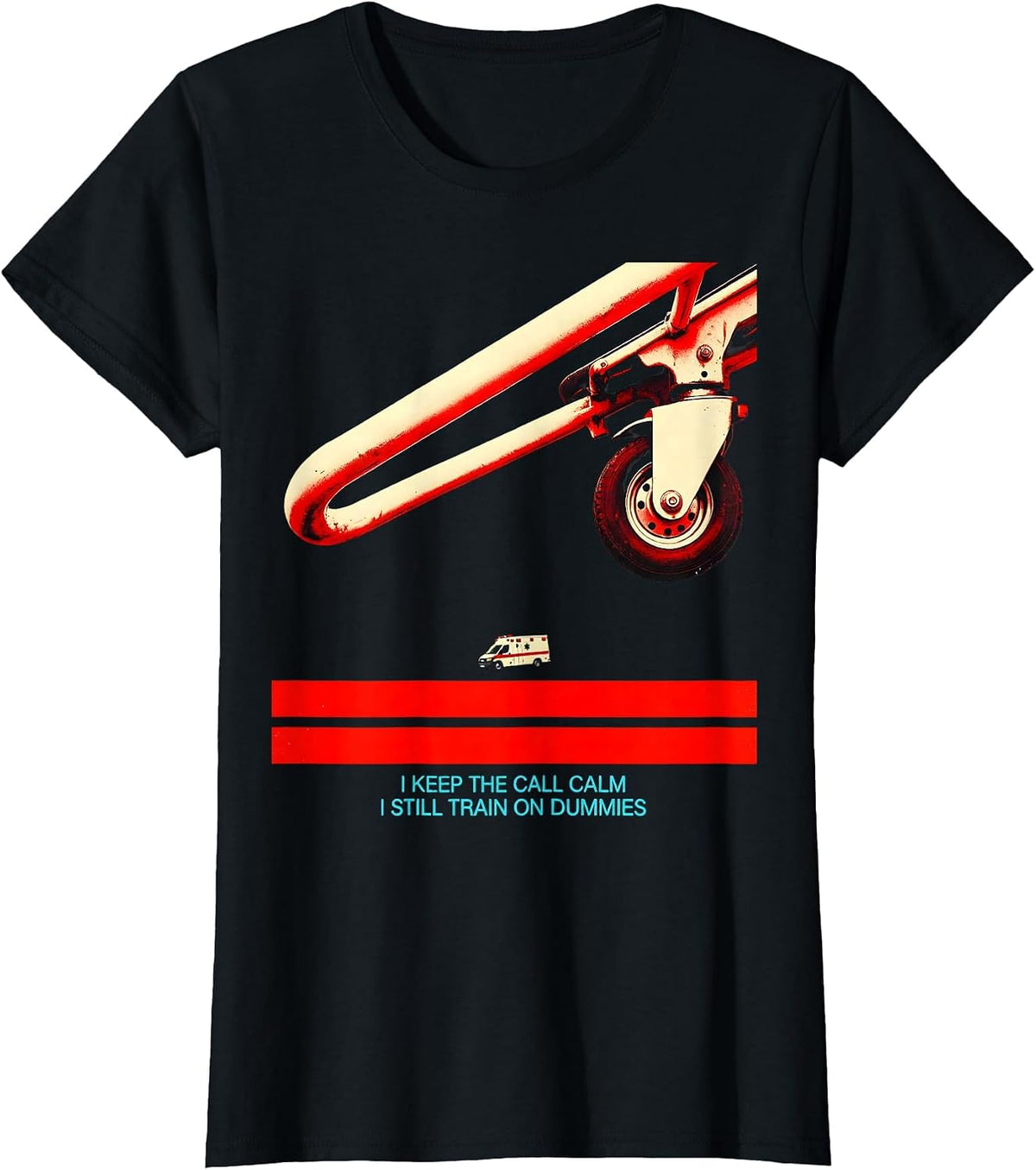 Women's I Keep The Call Calm I Still Train On Dummies Funny EMT T-Shirt - Black