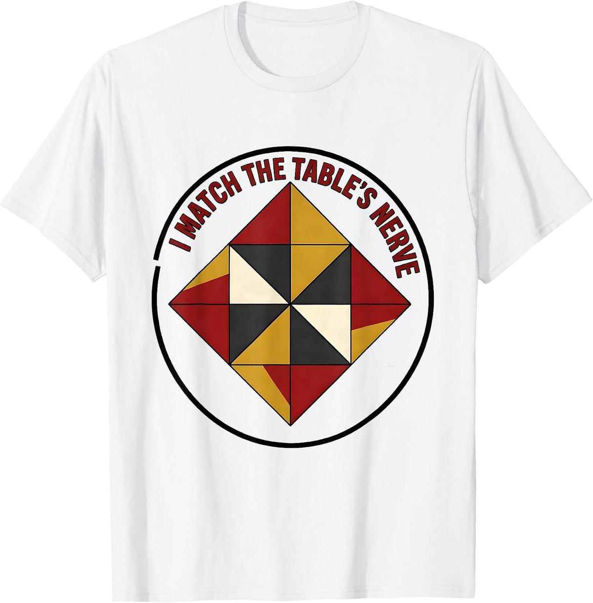 Men's I Match The Table's Nerve Funny Gambling Poker Player T-Shirt - White