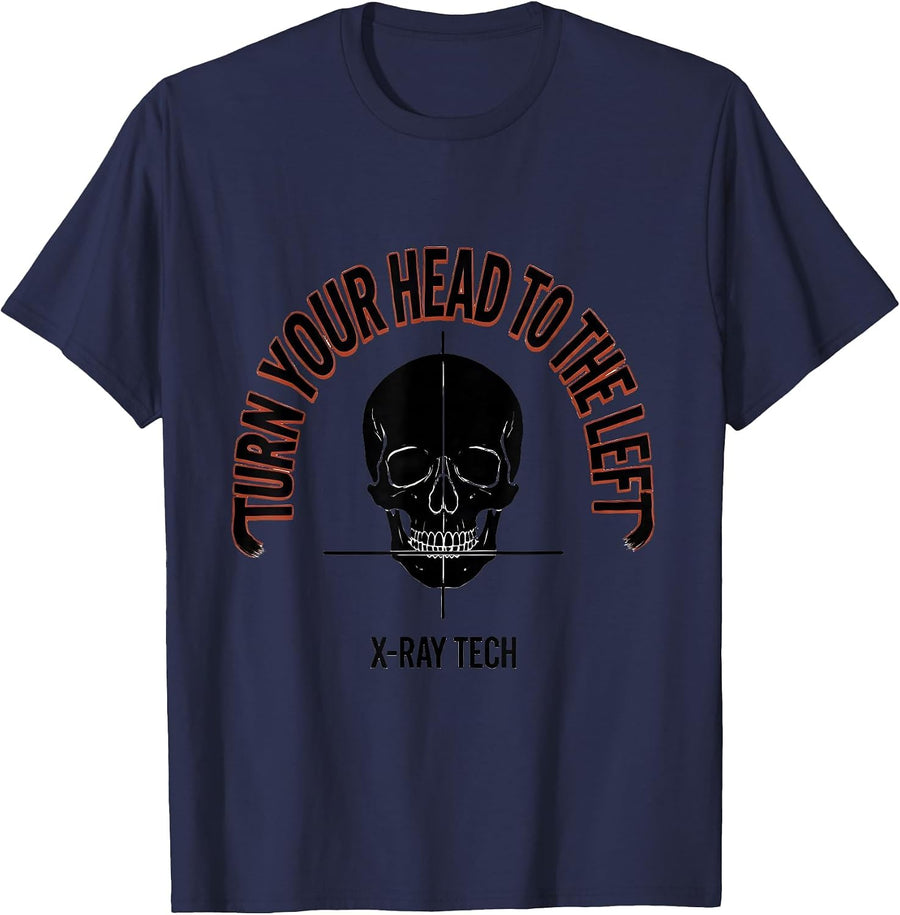 Turn Your Head To The Left — X-Ray Tech Radiology T-Shirt - Navy Blue