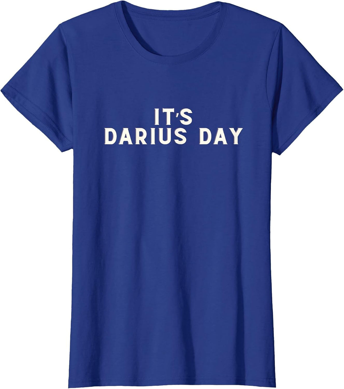 It's Darius Day Funny Meme T-Shirt - Royal Blue