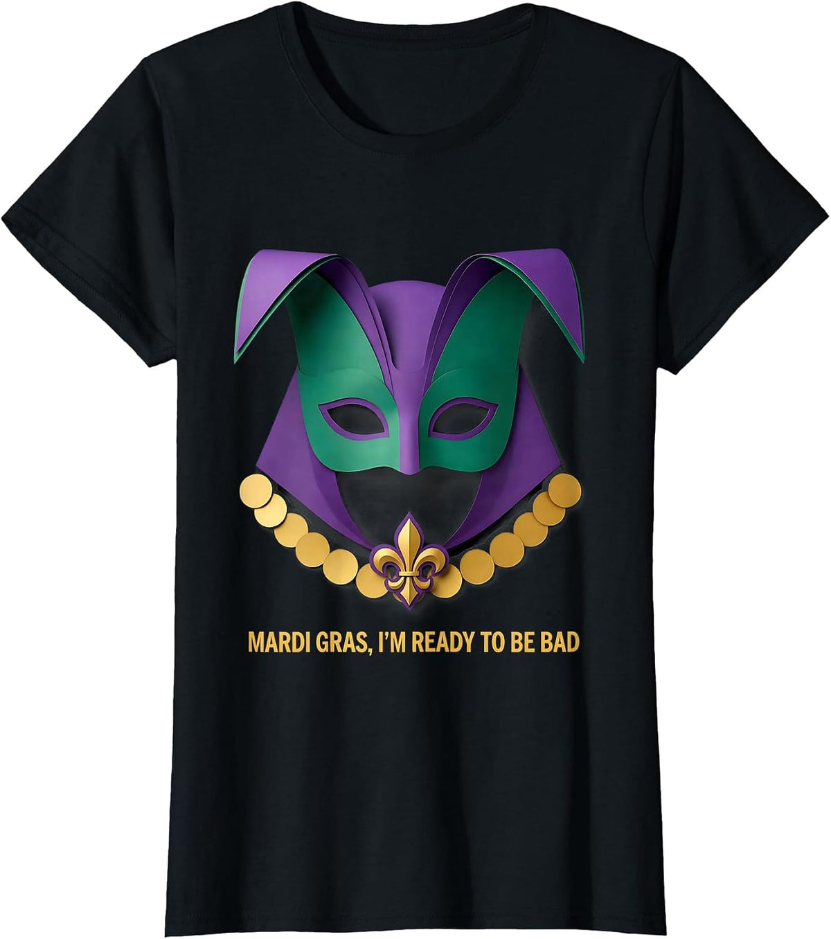 Women's Mardi Gras, I'm Ready To Be Bad Festive Humor Carnival Party T-Shirt - Black