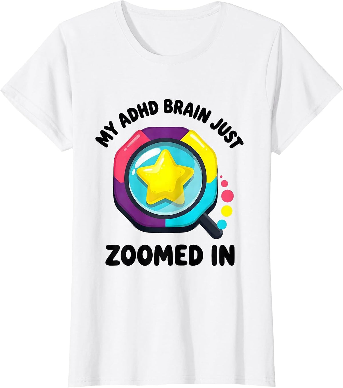 My ADHD Brain Just Zoomed In Funny Neurodivergent Awareness T-Shirt - White