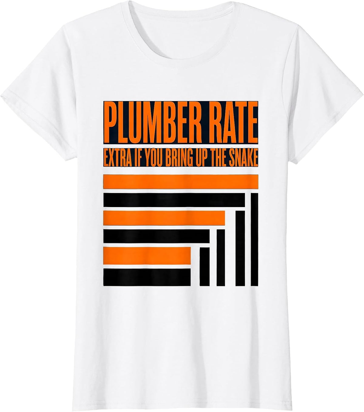 Plumber Rate: Extra If You Bring Up The Snake Funny T-Shirt - White