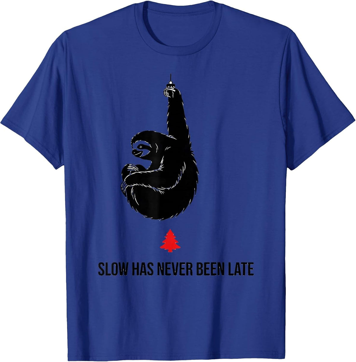 Men's Slow Has Never Been Late Funny Sloth Lover Christmas Ugly T-Shirt - Royal Blue