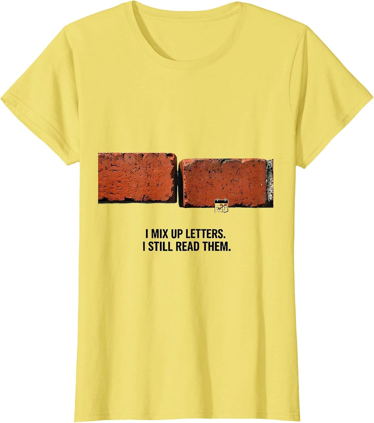 I Mix Up Letters I Still Read Them Dyslexia Awareness Red T-Shirt - Lemon Yellow