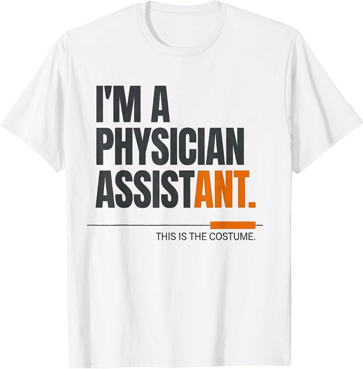 Men's I'm A Physician Assistant. This Is The Costume Halloween T-Shirt - White
