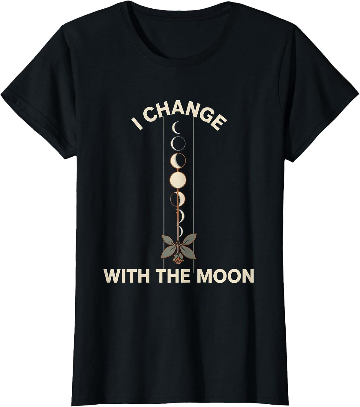 I Change With The Moon Mystic Celestial Botanical Moon Phase T-Shirt - Black