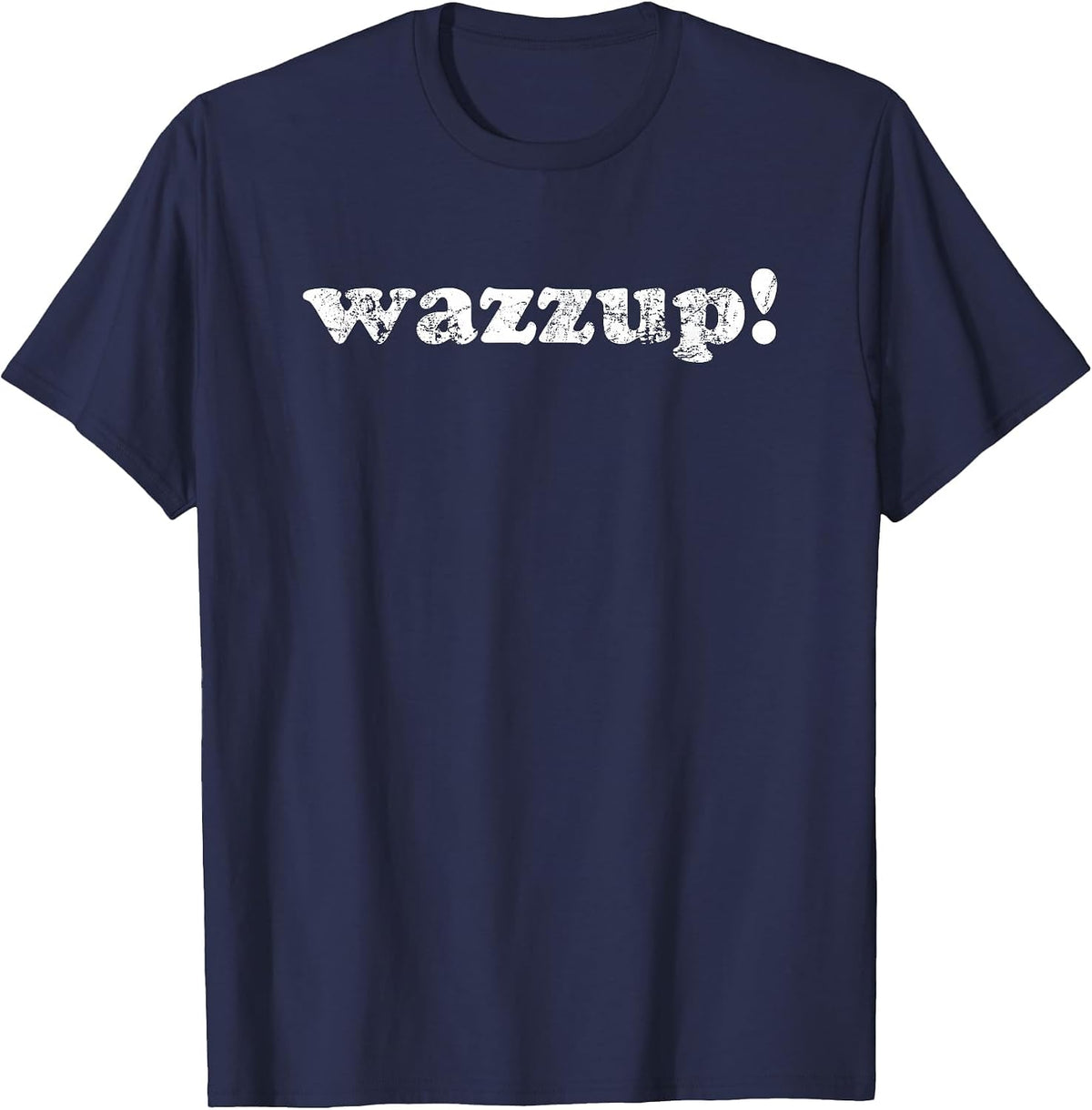 Wazzup! Distressed 90s Meme Throwback Vintage Funny Slogan T-Shirt - Navy Blue