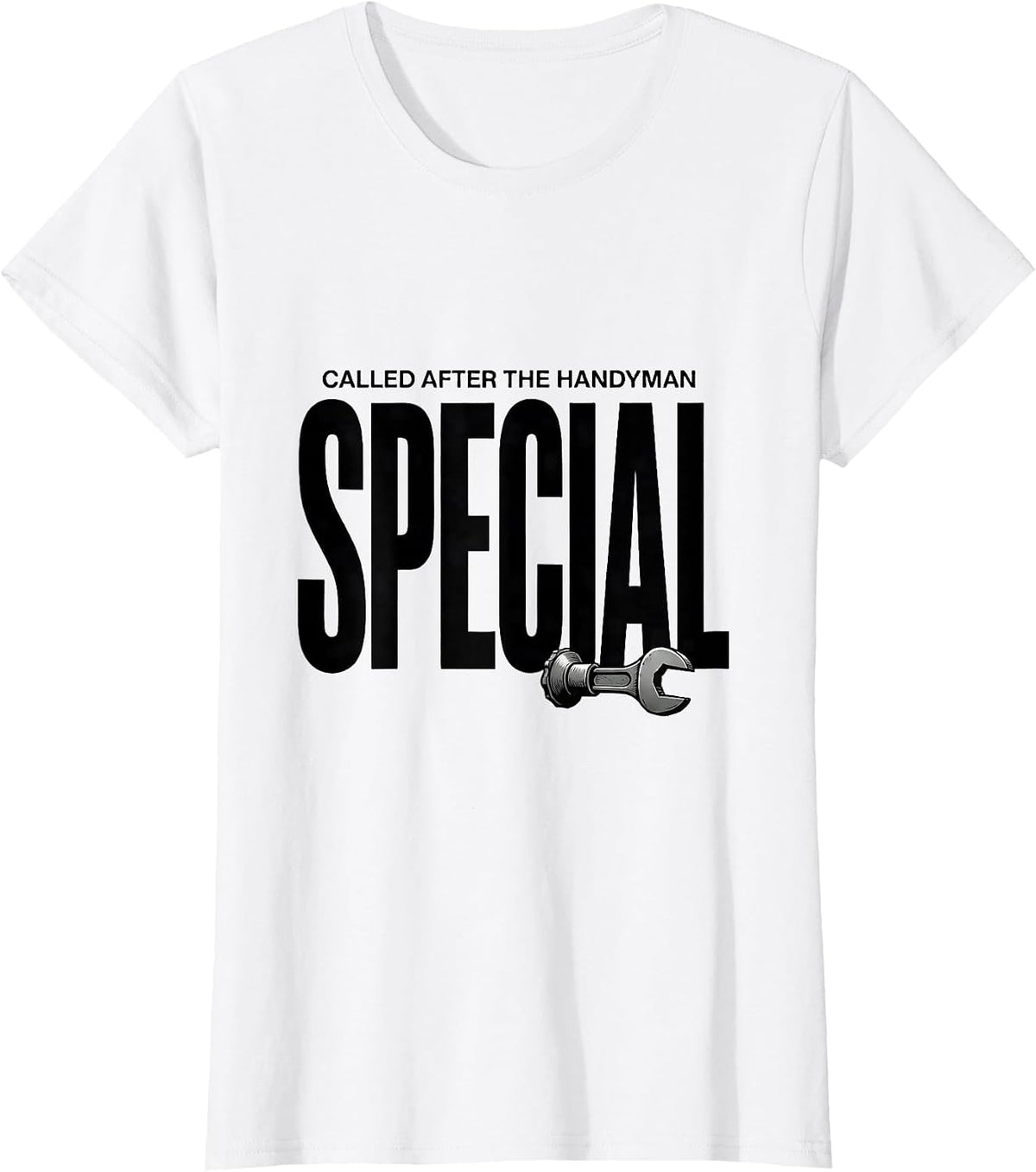 Called After The Handyman Special Funny Plumber Dad Gift T-Shirt - White