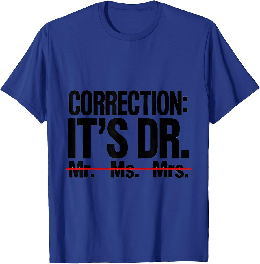 Correction: It's Dr. Funny PhD Graduate Doctorate Humor T-Shirt - Royal Blue