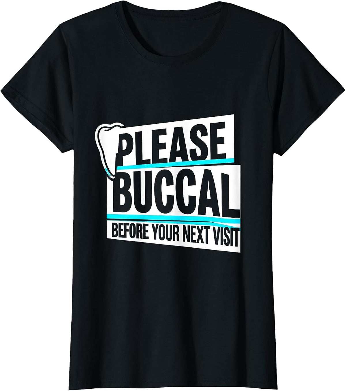 Please Buccal Before Your Next Visit Funny Dental Hygienist T-Shirt - Black