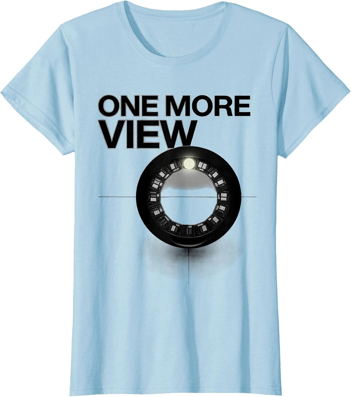 One More View Funny Radiologic Technologist X-ray Tech Humor T-Shirt - Baby Blue