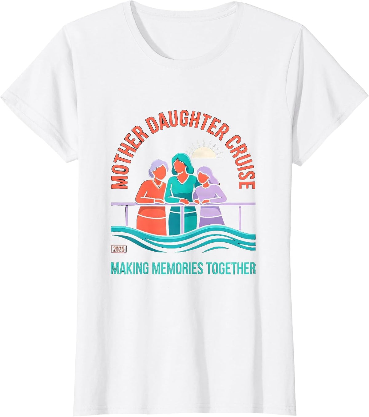 Mother Daughter Cruise 2026 Making Memories Family Trip T-Shirt - White