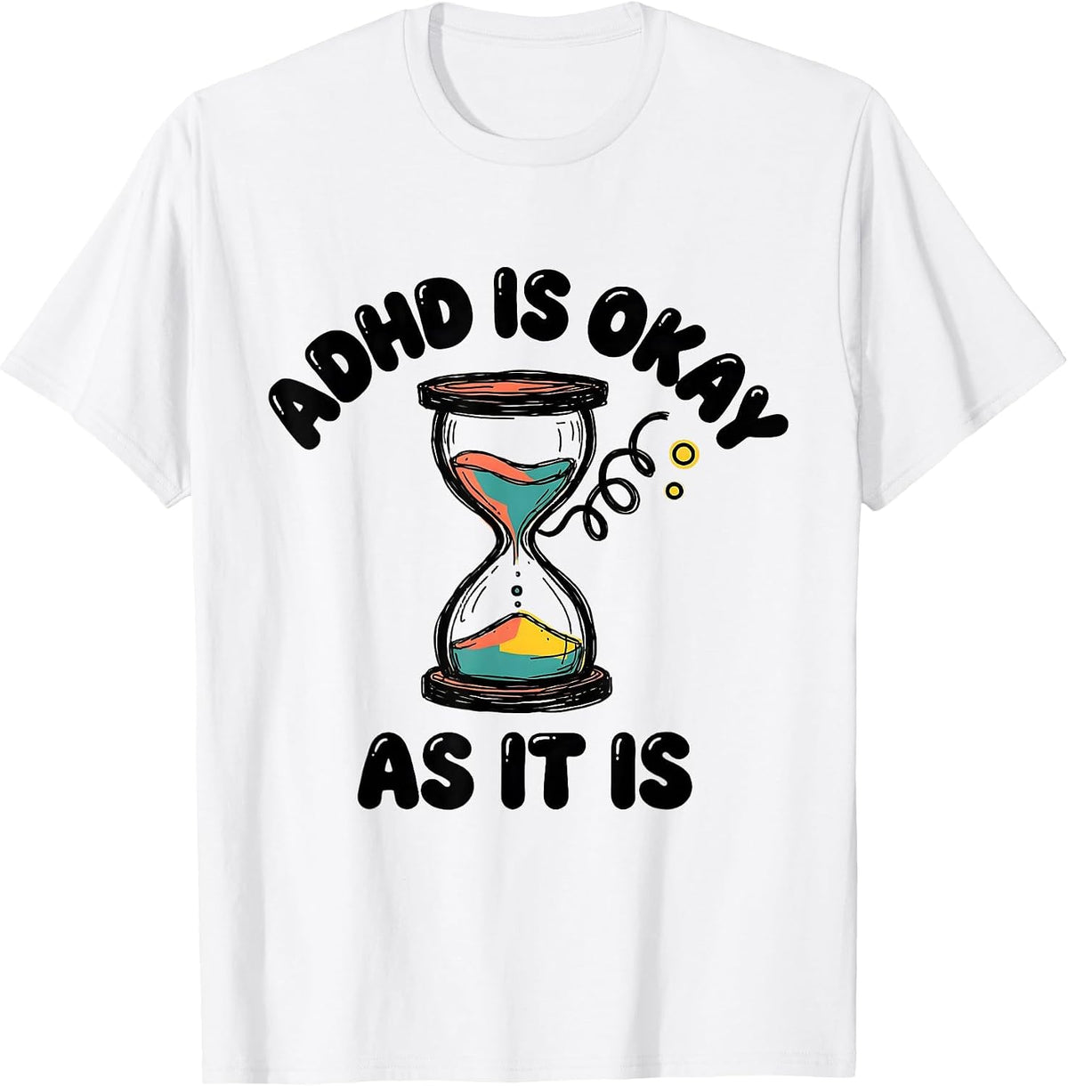Men's ADHD Is Okay As It Is Neurodivergent Support Humor T-Shirt - White
