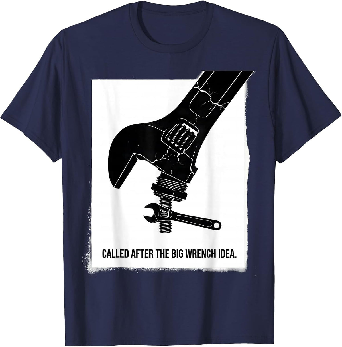 Called After The Big Wrench Idea Funny Plumber Dad Gift T-Shirt - Navy Blue