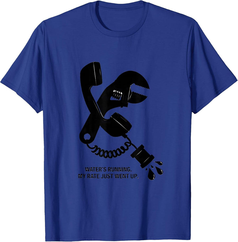 Water's Running My Rate Just Went Up Funny Plumber Gift T-Shirt - Royal Blue