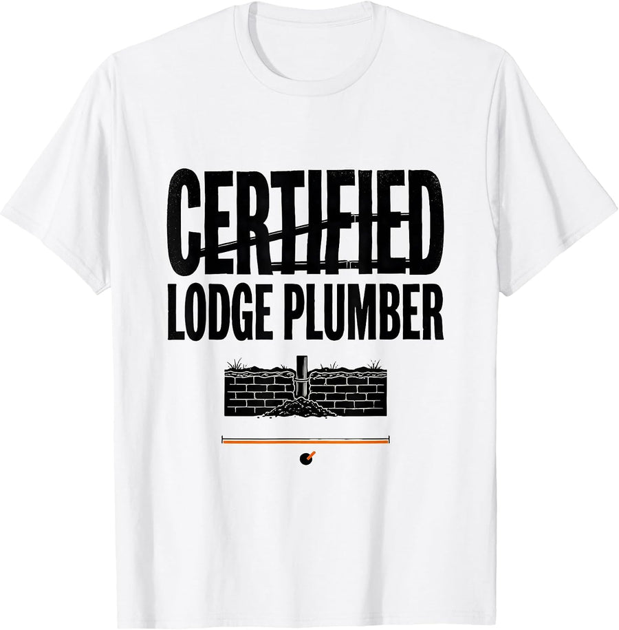Men's Certified Lodge Plumber Funny Adult Joke Crude Humor T-Shirt - White