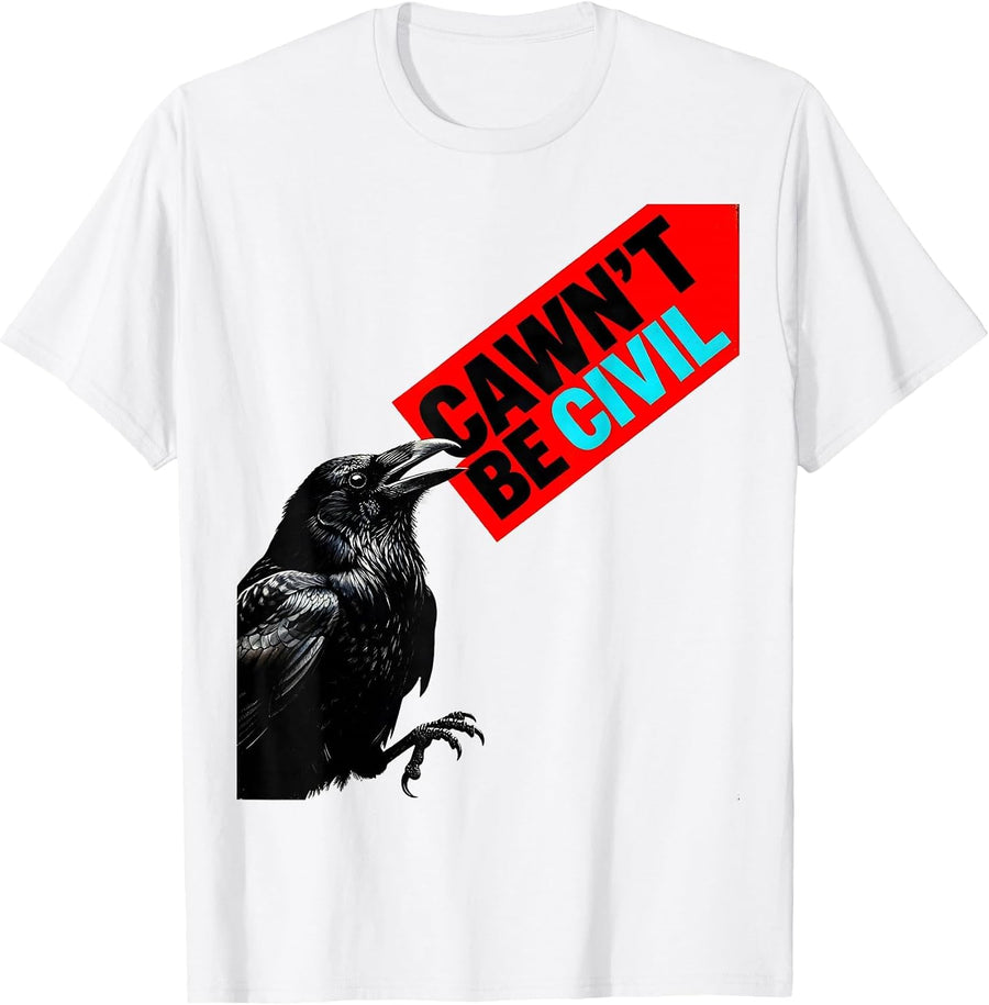 Men's Cawn't Be Civil Funny Crow Raven Dark Humor Gothic Halloween T-Shirt - White