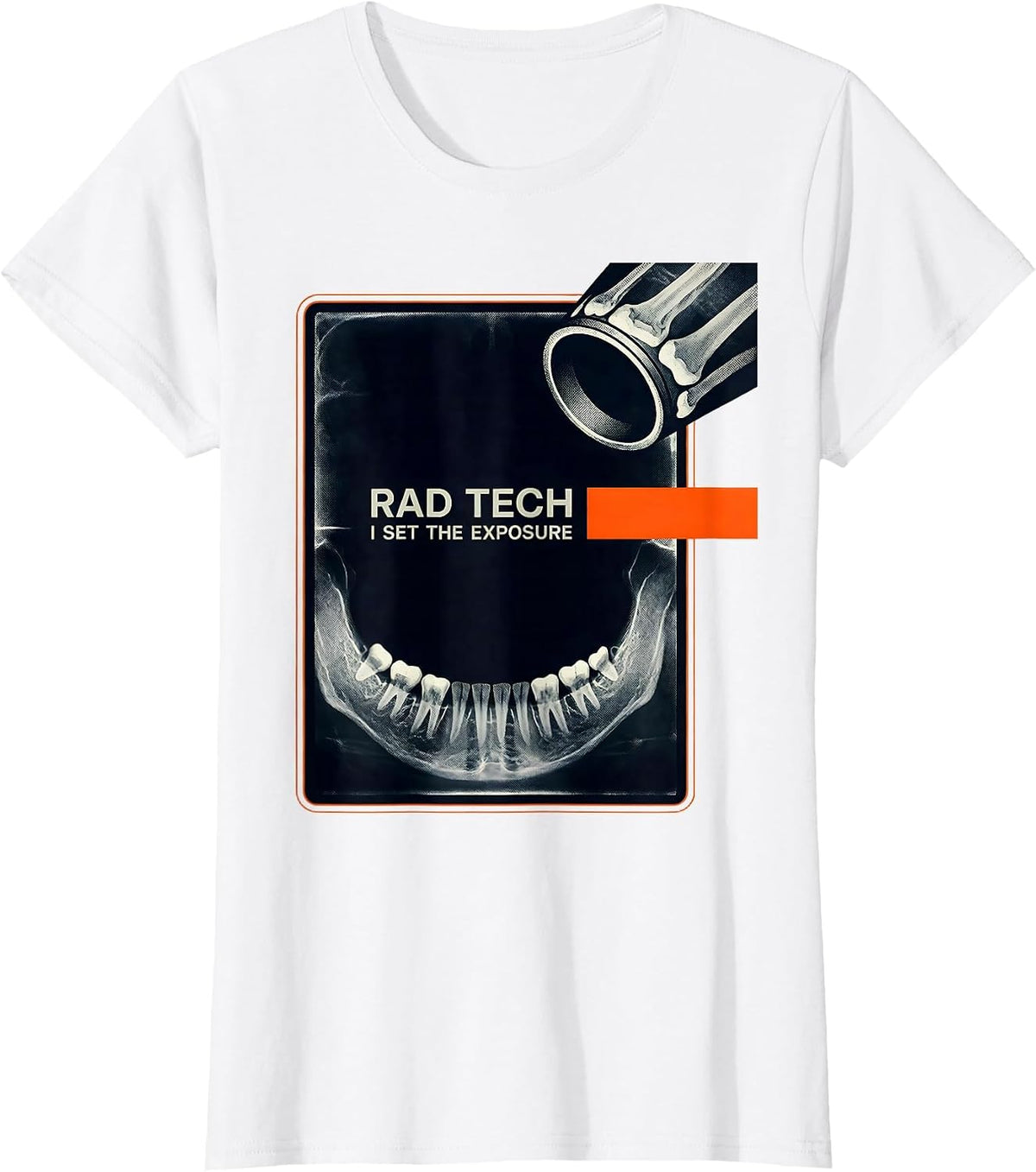 Women's Rad Tech I Set The Exposure Radiology X-ray Technologist T-Shirt - White