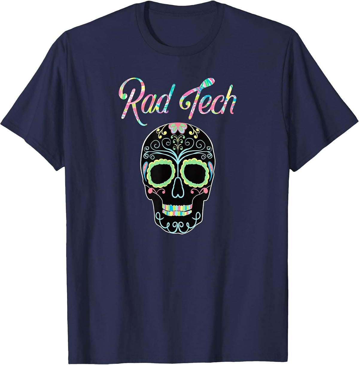 Radiologic Technologist - Rad Tech Week Sugar Skull T-Shirt - Navy Blue