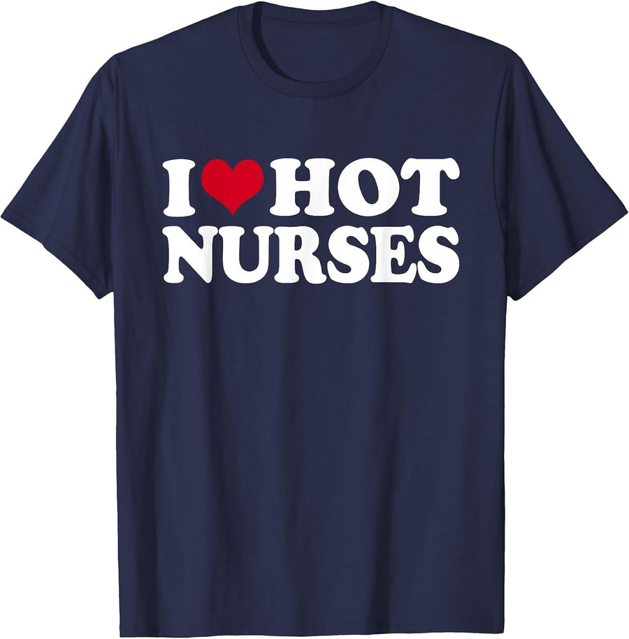 I Love Hot Nurses T-Shirt - Navy Blue