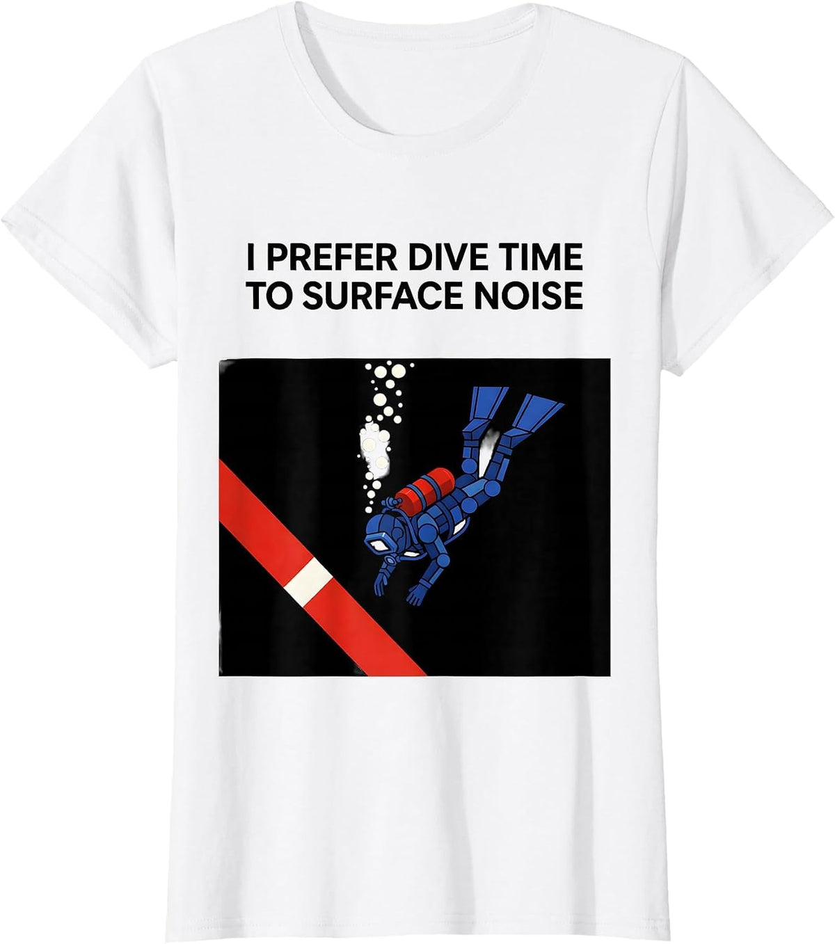 Women's I Prefer Dive Time To Surface Noise Modern Scuba Diver Gift T-Shirt - White