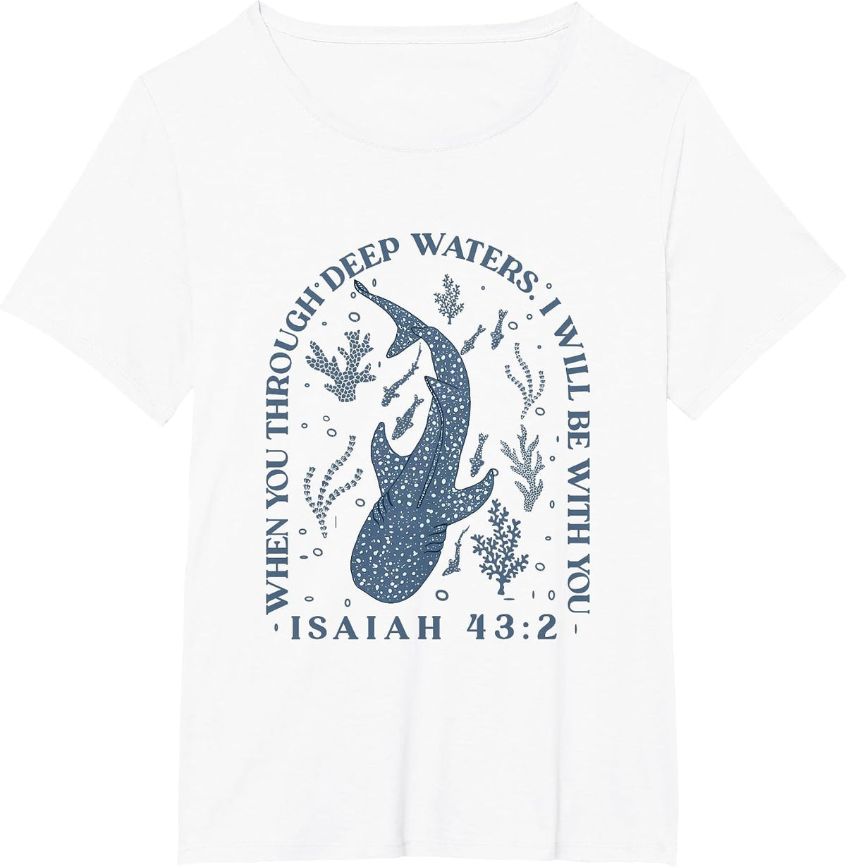 Whale Shark, When You Through Deep Waters I Will Be with You T-Shirt - White