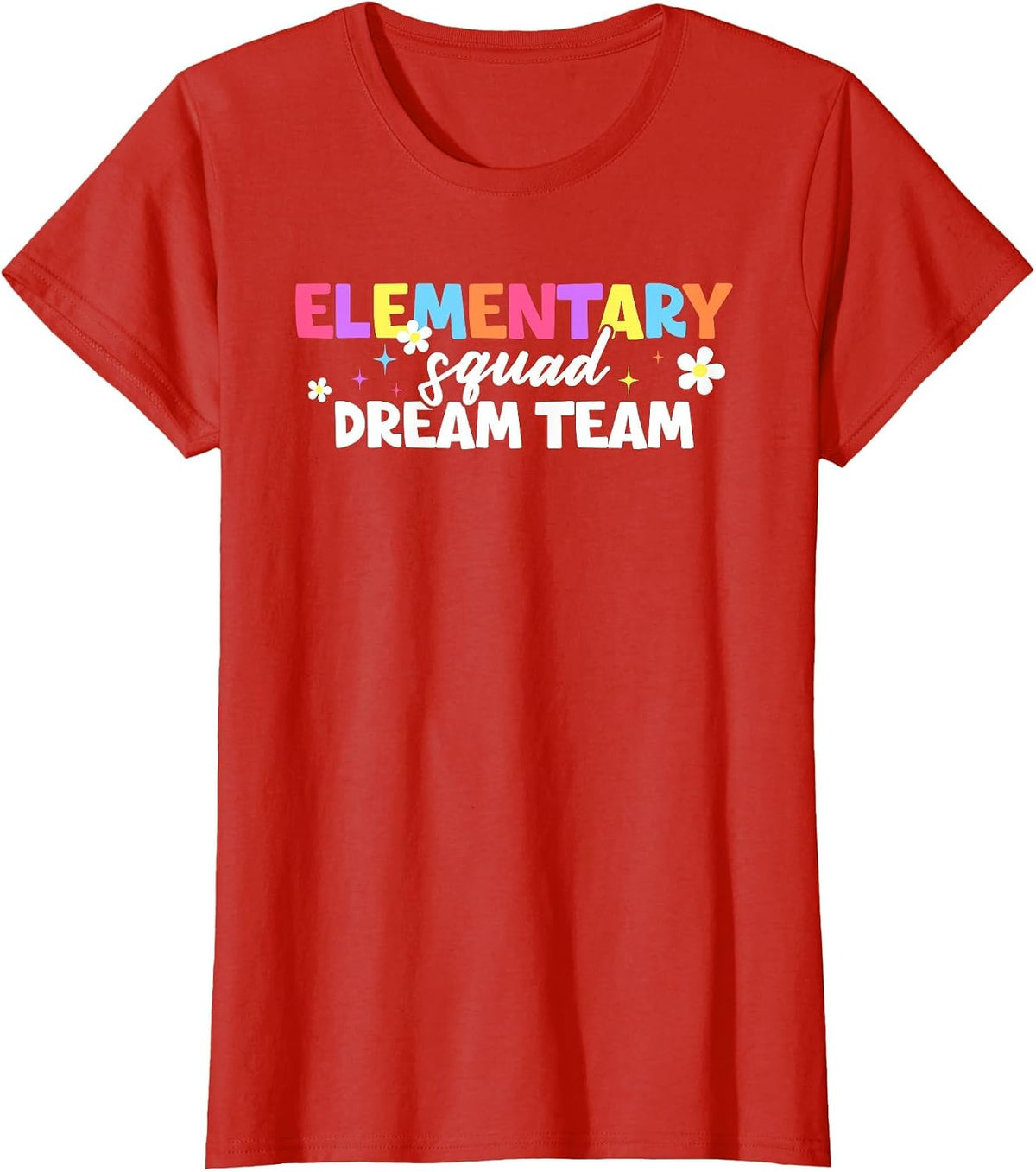Elementary Squad Dream Team Teacher Student Back to School T-Shirt - Red
