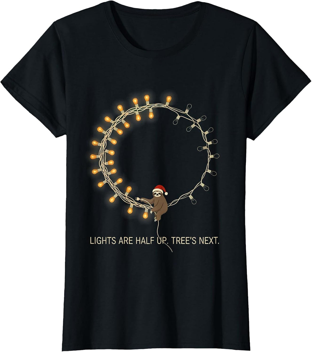 Lights Are Half Up Tree's Next Funny Sloth Christmas Lights T-Shirt - Black