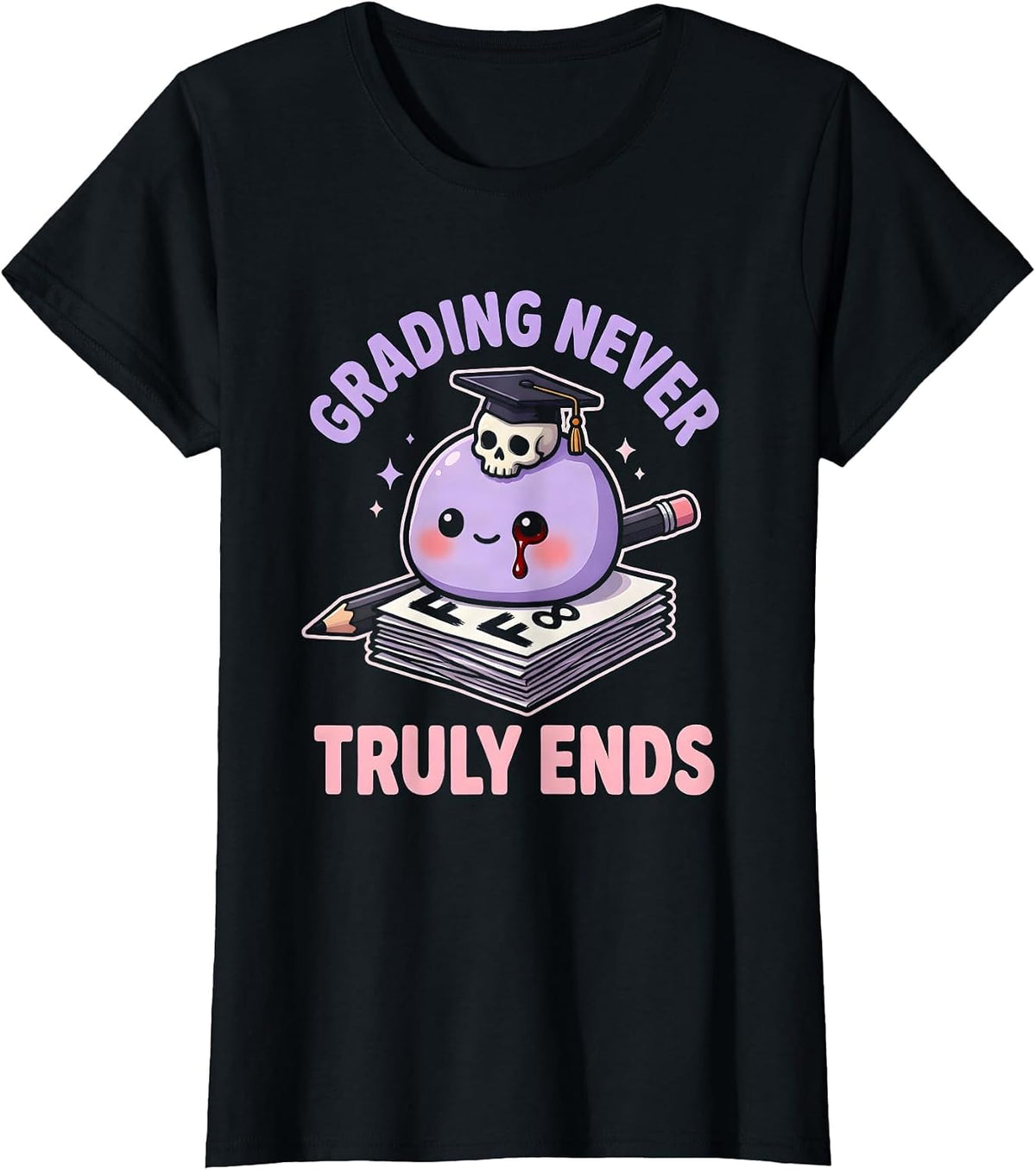 Women's Grading Never Truly Ends English Teacher Design T-Shirt - Black