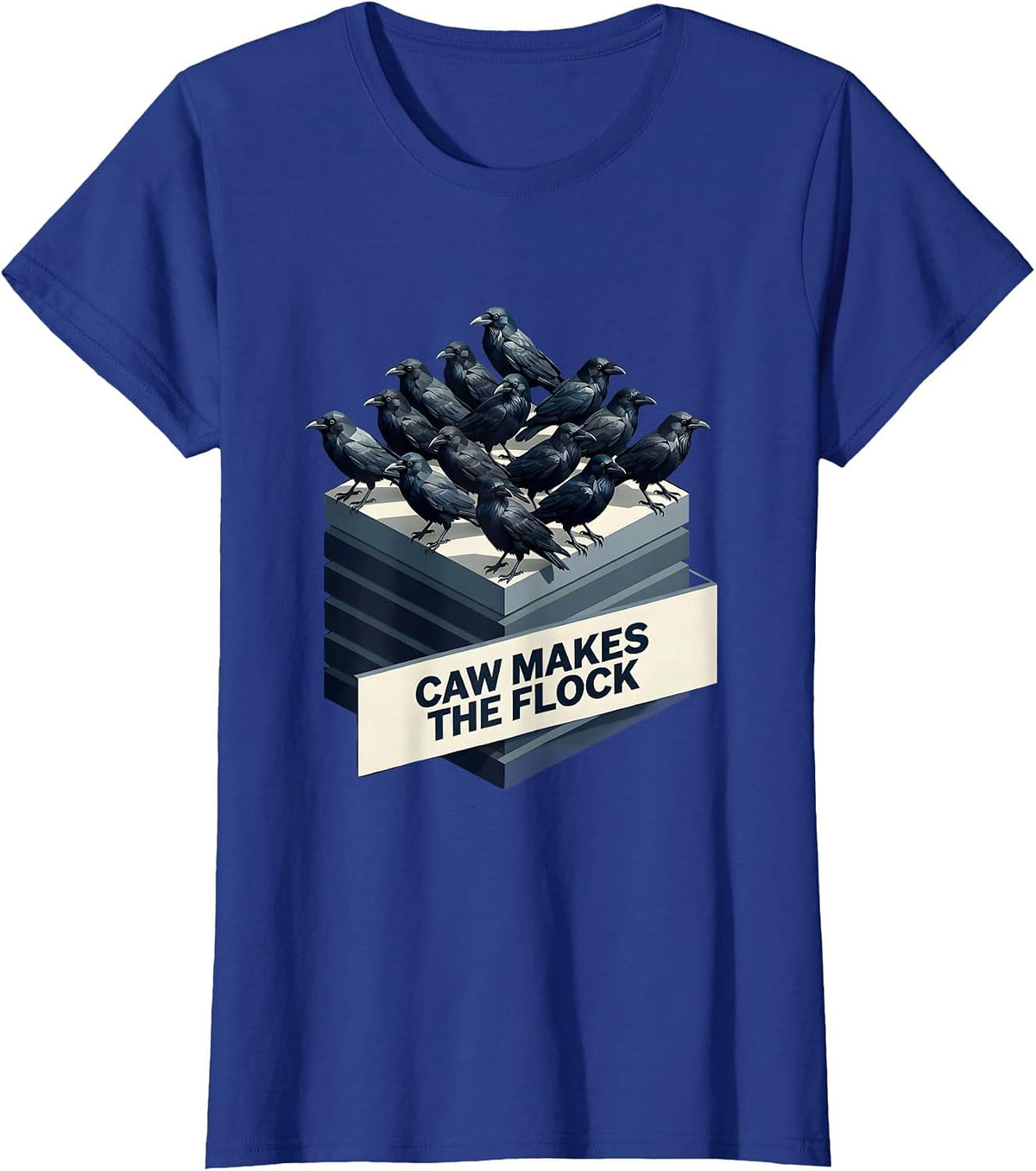 Women's Caw Makes the Flock Crow Bird Design T-Shirt - Royal Blue