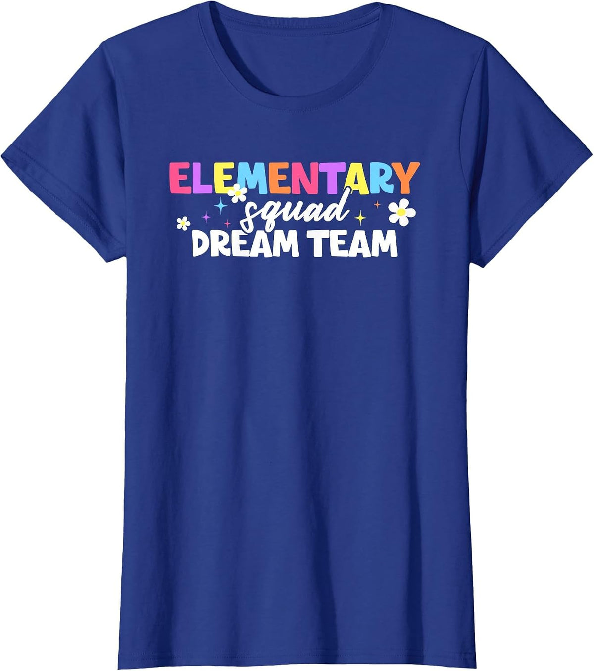 Elementary Squad Dream Team Teacher Student Back to School T-Shirt - Royal Blue