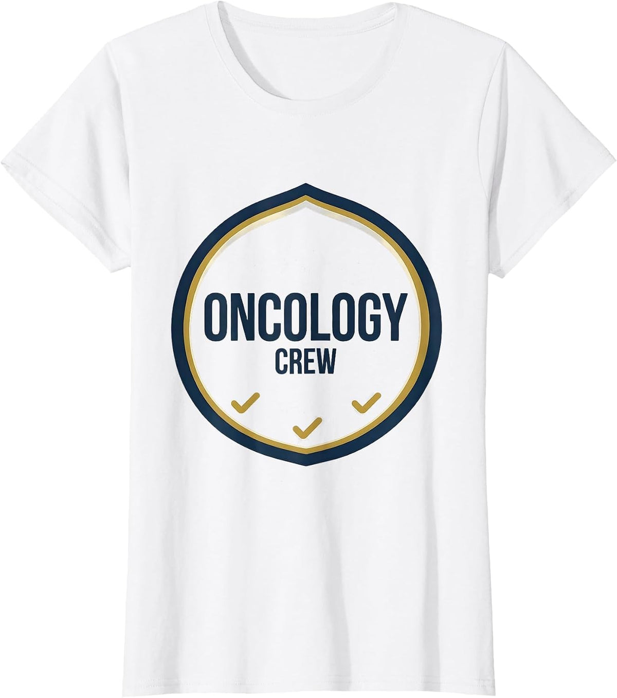 Oncology Crew Healthcare Worker Nurse Appreciation Gift T-Shirt - White
