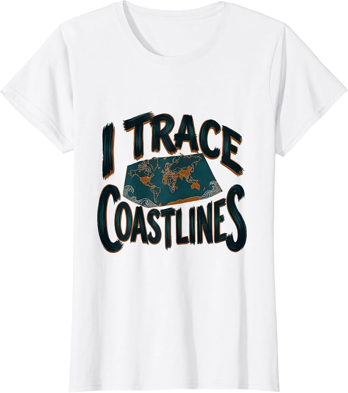 I Trace Coastlines Funny Geography Teacher Cartographer T-Shirt - White