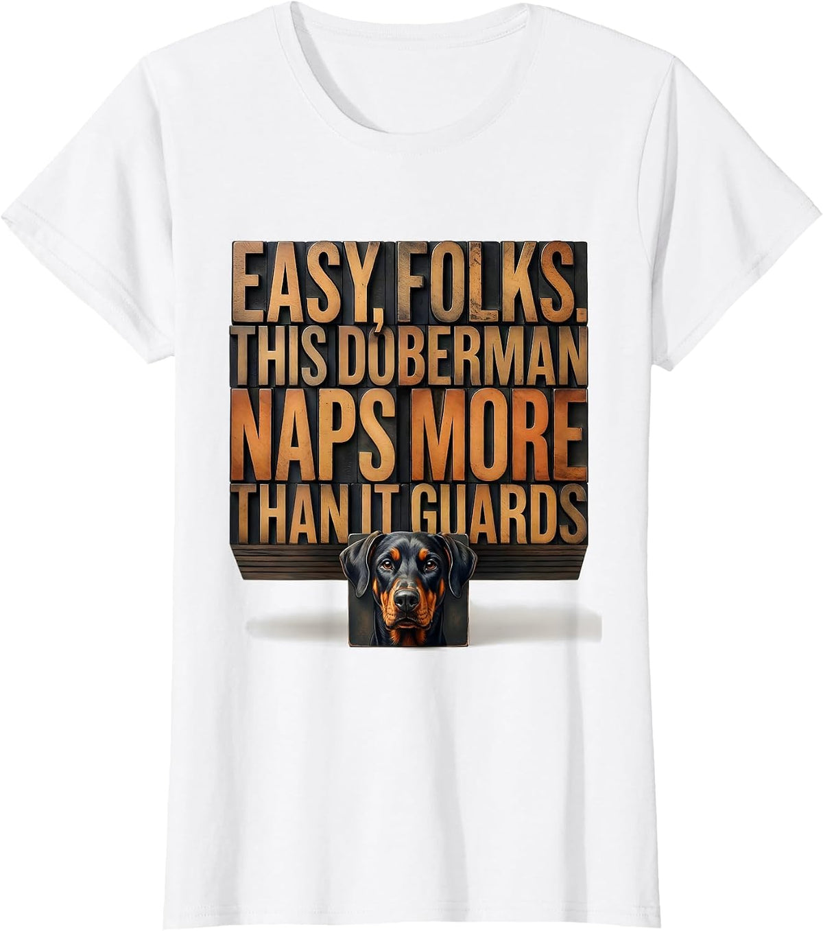 Easy, Folks. This Doberman Naps More Than It Guards Funny T-Shirt - White