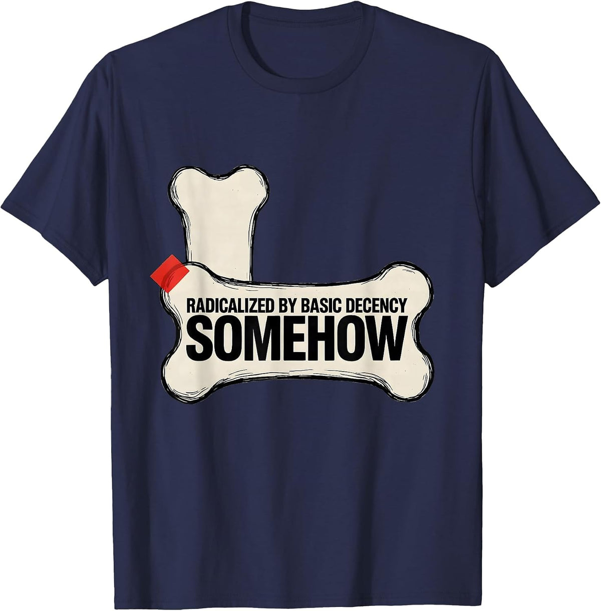 Radicalized By Basic Decency Somehow Feminist Political T-Shirt - Navy Blue
