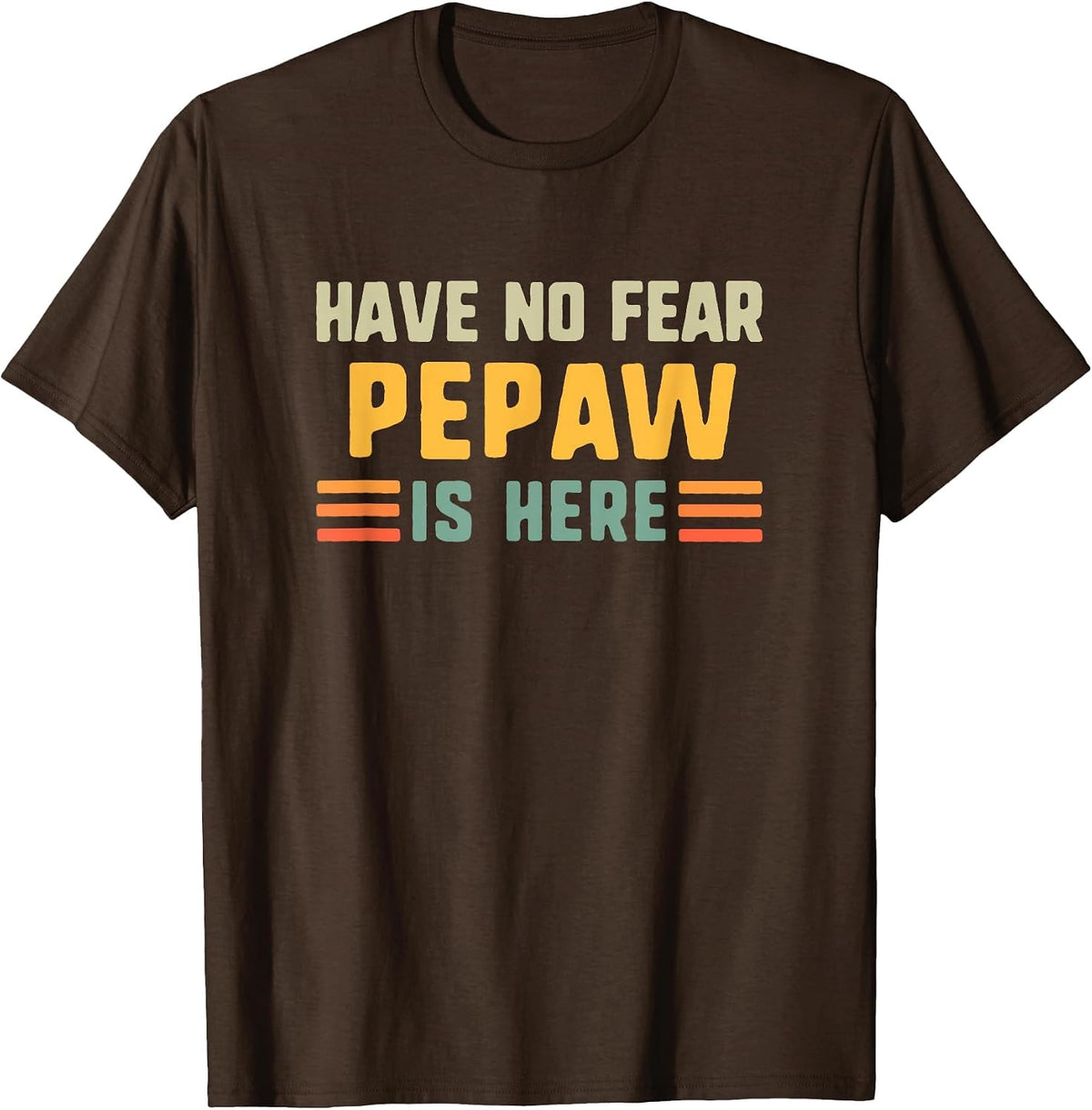 Have No Fear Pepaw is Here Funny Vintage T-Shirt - Brown