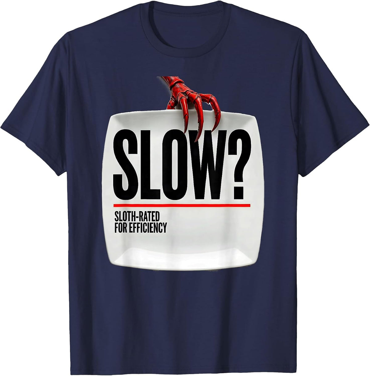 Slow? Sloth-Rated For Efficiency Funny Sloth Humor Novelty T-Shirt - Navy Blue