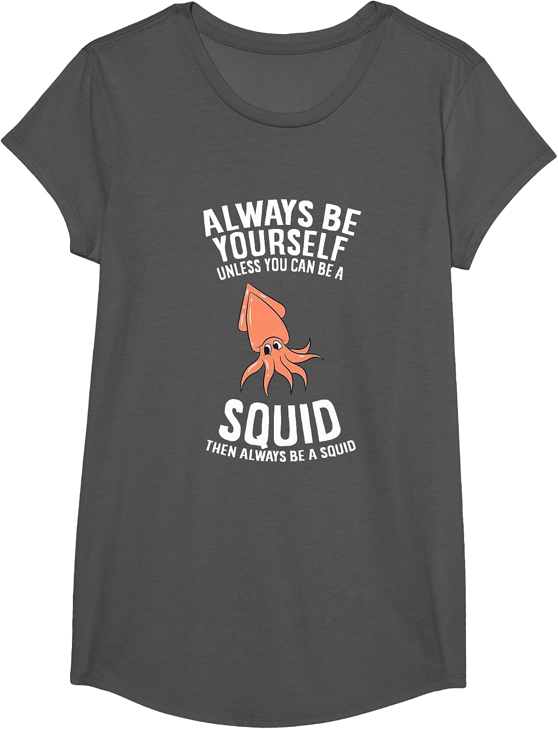 Always Be Yourself Unless You Can Be A Squid T-Shirt - Girls Asphalt Grey
