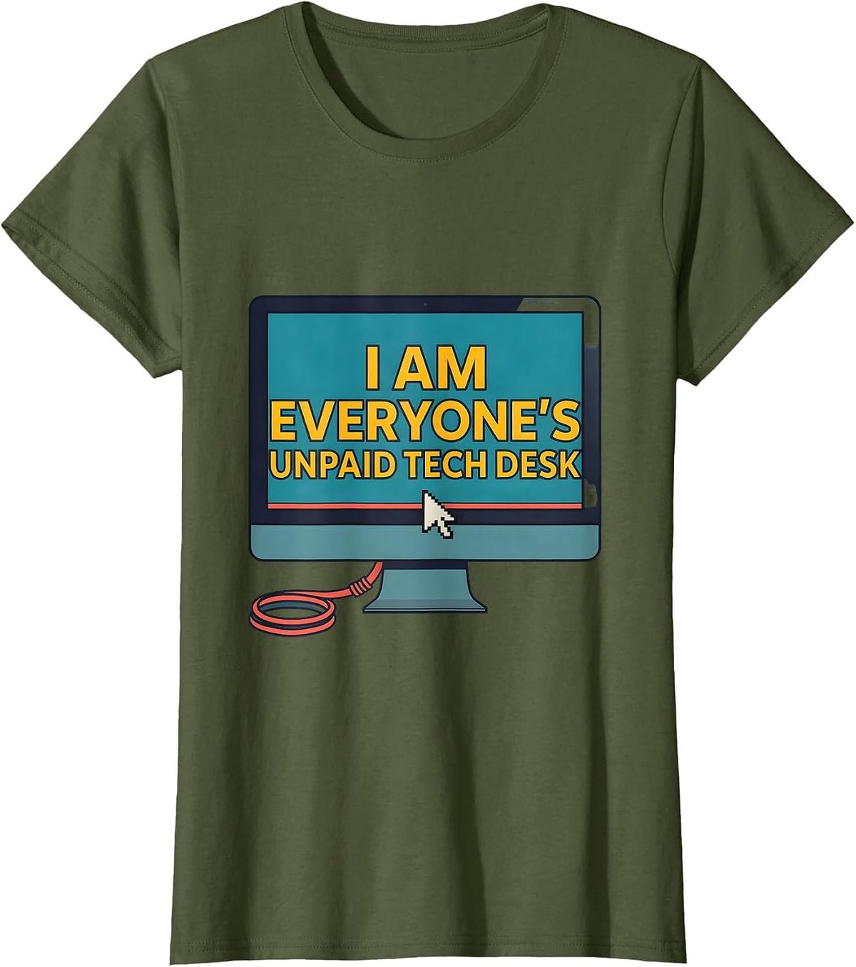 Women's I Am Everyone's Unpaid Tech Desk Funny IT Tech Support T-Shirt - Olive Green