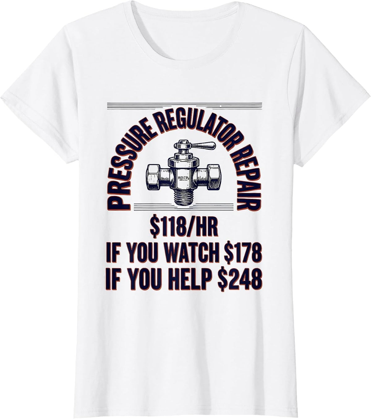 Women's Pressure Regulator Repair Funny Plumber Gift T-Shirt - White