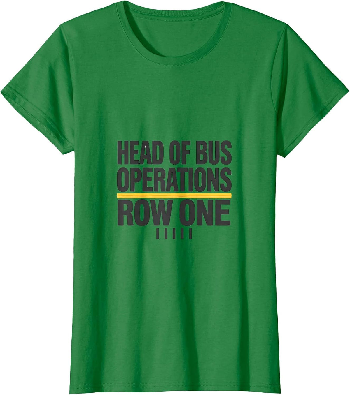 Women's Head Of Bus Operations Row One Funny School Bus Driver T-Shirt - Kelly Green