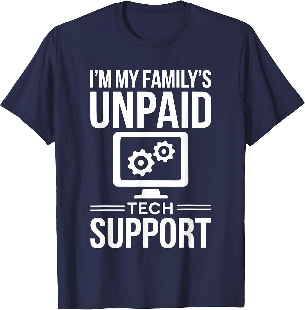 I Am My Family's Unpaid Technical Support Shirt Computer Engineer T-Shirt - Navy Blue