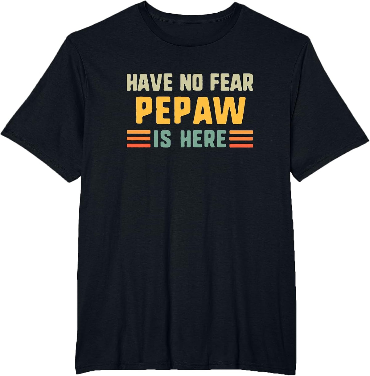 Have No Fear Pepaw is Here Funny Vintage T-Shirt - Black