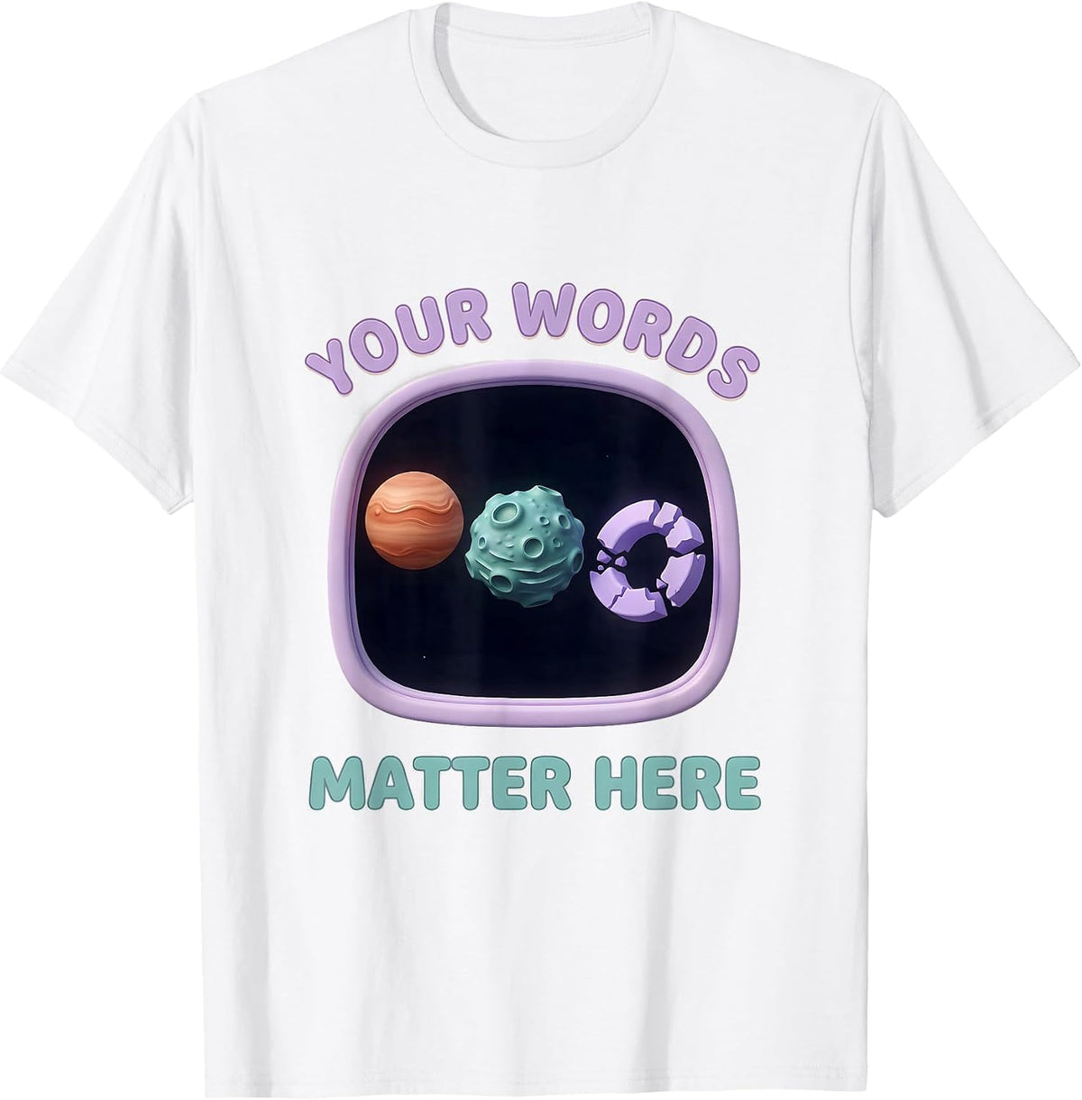 Men's Your Words Matter Here Cute Kawaii Neurodiverse Universe T-Shirt - White