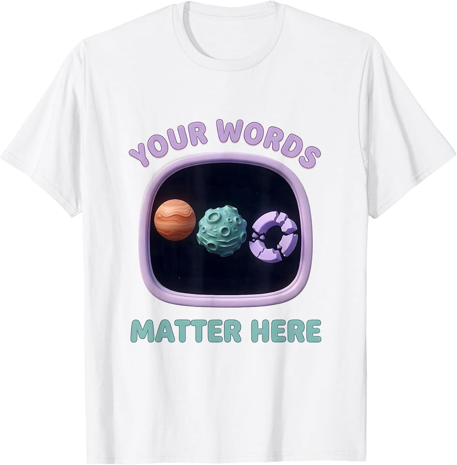 Men's Your Words Matter Here Cute Kawaii Neurodiverse Universe T-Shirt - White