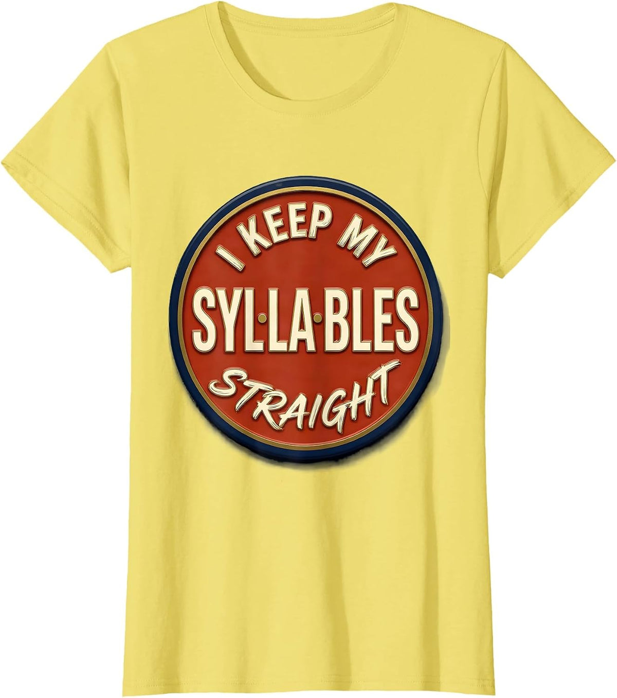 I Keep My Syllables Straight Funny Dyslexia Awareness T-Shirt - Lemon Yellow