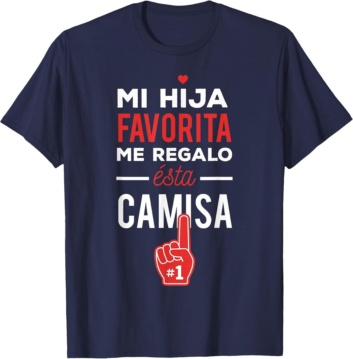 Mi Hija Favorita me Regalo esta Camisa Dia del Padre T-Shirt - Navy Blue